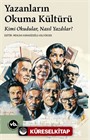 Yazanların Okuma Kültürü / Kimi Okudular, Nasıl Yazdılar ?