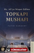 Hz. Ali'ye Nispet Edilen Topkapı Mushafı