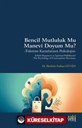 Bencil Mutluluk Mu Manevi Doyum Mu?