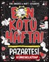 En Kötü Hafta - Pazartesi