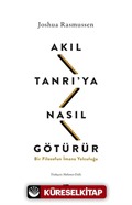 Akıl Tanrı'ya Nasıl Götürür?