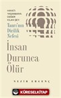 İnsan Durunca Ölür