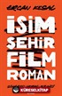 İsim Şehir Film Roman