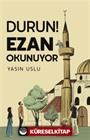 Durun! Ezan Okunuyor