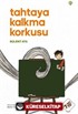 Tahtaya Kalkma Korkusu