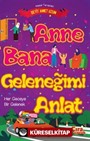 Anne Bana Geleneğimi Anlat