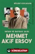 Vatan ve Bayrak Şairi Mehmet Akif Ersoy