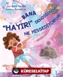 Bana 'Hayır!' Dendiğinde Ne Hissediyorum