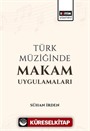 Türk Müziğinde Makam Uygulamaları