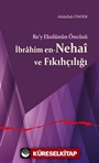 Re'y Ekolünün Öncüsü İbrahim en-Nehaî ve Fıkıhçılığı