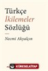 Türkçe İkilemeler Sözlüğü