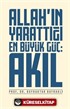 Allah'ın Yarattığı En Büyük Güç: Akıl