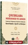 Çocuklara Muhammed ve Ahmed İsimlerini Takmanın Fazîletleri Hakkında Kırk Hadîs-i Şerîf ve Rivayet