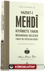 Hazret-i Mehdi Kıyamete Yakın Muhakkak Gelecek Fakat Bu Yüzyılda Değil