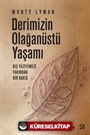 Derimizin Olağanüstü Yaşamı