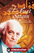 Fuat Sezgin İlme Adanmış Bir Ömür