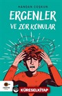 Ergenler ve Zor Konular