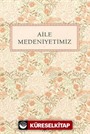 Aile Medeniyetimiz