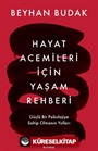 Hayat Acemileri İçin Yaşam Rehberi