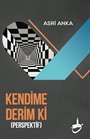 Kendime Derim ki