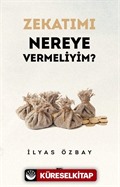 Zekatımı Nereye Vermeliyim?