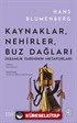 Kaynaklar, Nehirler, Buz Dağları