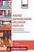 Tüketici Davranışlarında Kullanılan Modeller