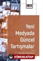 Yeni Medyada Güncel Tartışmalar