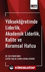 Yükseköğretimde Liderlik, Akademik Liderlik, Kalite ve Kurumsal Hafıza