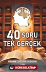 40 Soru Tek Gerçek