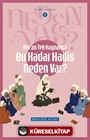 Kur'an Tek Kaynaksa Bu Kadar Hadis Neden Var? / Neden Var Serisi 7