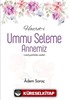 Hazret-i Ummu Seleme Annemiz