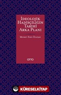 İdeolojik Hadisçiliğin Tarihi Arka Planı