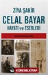 Celal Bayar'ın Hayatı ve Eserleri