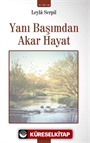 Yani Başımdan Akar Hayat