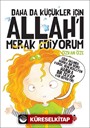 Daha Da Küçükler İçin Allah'ı Merak Ediyorum (Karton Kapak)