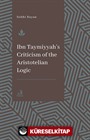 İbn Teymiyye'nin Aristoteles Mantığına Yönelik Eleştirisi