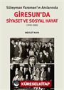 Süleyman Yaraman'ın Anılarında Giresun'da Siyaset ve Sosyal Hayat (1950-2000)