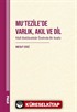 Mu'Tezile'de Varlık, Akıl Ve Dil Kadî Abdülcebbar Özelinde Bir Analiz