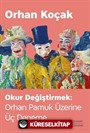 Okur Değiştirmek: Orhan Pamuk Üzerine Üç Deneme