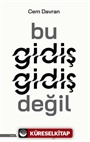 Bu Gidiş Gidiş Değil