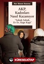 AKP, Kadınları Nasıl Kazanıyor