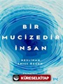 Bir Mucizedir İnsan