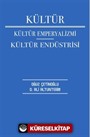 Kültür Kültür Emperyalizmi Kültür Endüstrisi