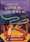 Uçurtma Mı, Uzay Gemisi Mi?