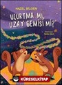 Uçurtma Mı, Uzay Gemisi Mi?