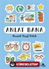 Anlat Bana: Resimli Keşif Kitabı