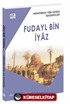 Hayatımıza Yön Veren Nasihatler / Fudayl Bin İyaz