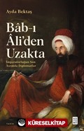 Bab-ı Âli'den Uzakta