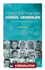 Yaşatma Aşkına Gönül Verenler